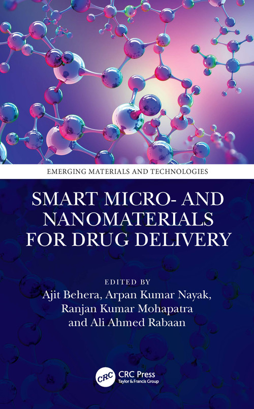 Smart Micro- and Nanomaterials for Drug Delivery by Ajit Behera, Arpan Kumar Nayak, Ranjan Kumar Mohapatra, Ali Ahmed Rabaan, 9781032742625