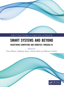 Smart Systems and Beyond (Redefining Computing and Robotics through AI) by Vinay Bhatia, Sukhdeep Kaur, Ashima Kalra, Bhawna Tandon, 9781041411420