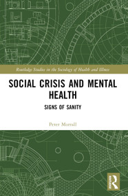 Social Crisis and Mental Health (Signs of Sanity) by Peter Morrall, 9781032606521