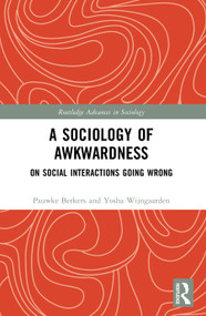 A Sociology of Awkwardness (On Social Interactions Going Wrong) by Pauwke Berkers, Yosha Wijngaarden, 9781032161594