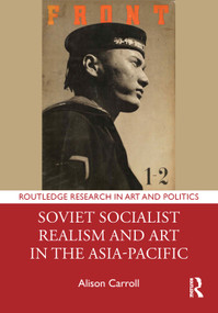 Soviet Socialist Realism and Art in the Asia-Pacific by Alison Carroll, 9781032661322