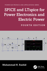 SPICE and LTspice for Power Electronics and Electric Power by Muhammad H. Rashid, 9781032256627