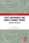 State Governance and Public Finance Theory (A Chinese Perspective) by Ma Jun, Gao Peiyong, 9781032913650