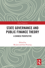 State Governance and Public Finance Theory (A Chinese Perspective) by Ma Jun, Gao Peiyong, 9781032913650