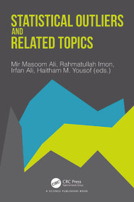 Statistical Outliers and Related Topics by Mir Masoom Ali, Rahmatullah Imon, Irfan Ali, Haitham M. Yousof, 9781032460598