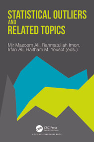 Statistical Outliers and Related Topics by Mir Masoom Ali, Rahmatullah Imon, Irfan Ali, Haitham M. Yousof, 9781032460598