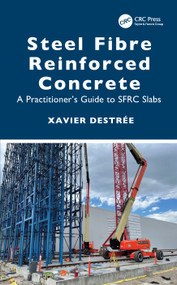 Steel Fibre Reinforced Concrete (A Practitioner's Guide to SFRC Slabs) by Xavier Destrée, 9781032036427