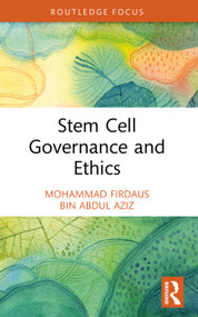Stem Cell Governance and Ethics by Mohammad Firdaus Bin Abdul Aziz, 9781032951676