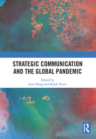 Strategic Communication and the Global Pandemic by Juan Meng, Ralph Tench, 9781032738727