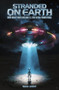 Stranded on Earth (How Night Skies Became E.T. the Extra-Terrestrial) by Max Evry, 9781948221450
