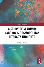 A Study of Vladimir Nabokov's Cosmopolitan Literary Thoughts by Wang Xiaoling, 9781032946573
