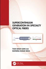Supercontinuum Generation in Specialty Optical Fibers by Than Singh Saini, Ravindra Kumar Sinha, 9781032819914