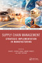 Supply Chain Management (Strategic Implementation in Manufacturing) by Bharti, Shikha Singh, Anand Pandey, Amit Sachan, 9781032834887