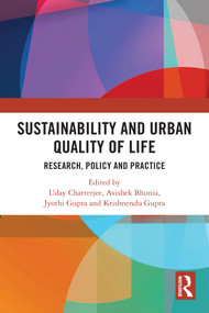 Sustainability and Urban Quality of Life (Research, Policy and Practice) by Uday Chatterjee, Avishek Bhunia, Jyothi Gupta, Krishnendu Gupta, 9781032994758