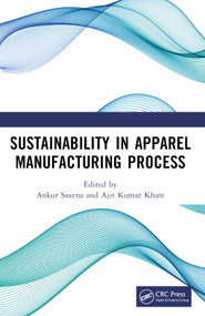 Sustainability in Apparel Manufacturing Process by Ankur Saxena, Ajit Kumar Khare, 9781032840819