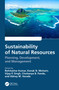 Sustainability of Natural Resources (Planning, Development, and Management) by Rohitashw Kumar, Kanak N. Moharir, Vijay P. Singh, Chaitanya B. Pande, Abhay M. Varade, 9781032300559