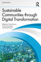Sustainable Communities through Digital Transformation by Yusuf Arayici, Niraj Thurairajah, Bimal Kumar, 9781032462042