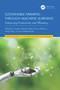 Sustainable Farming through Machine Learning (Enhancing Productivity and Efficiency) by Suneeta Satpathy, Bijay Kumar Paikaray, Ming Yang, Arun Balakrishnan, 9781032777504