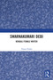 Swarnakumari Debi (Bengali Female Writer) by Trayee Sinha, 9781032782539