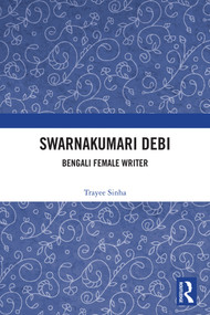 Swarnakumari Debi (Bengali Female Writer) by Trayee Sinha, 9781032782539