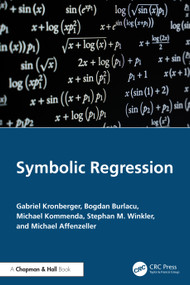 Symbolic Regression by Gabriel Kronberger, Bogdan Burlacu, Michael Kommenda, Stephan M. Winkler, Michael Affenzeller, 9781032787053