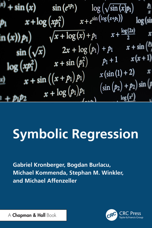 Symbolic Regression by Gabriel Kronberger, Bogdan Burlacu, Michael Kommenda, Stephan M. Winkler, Michael Affenzeller, 9781032787053