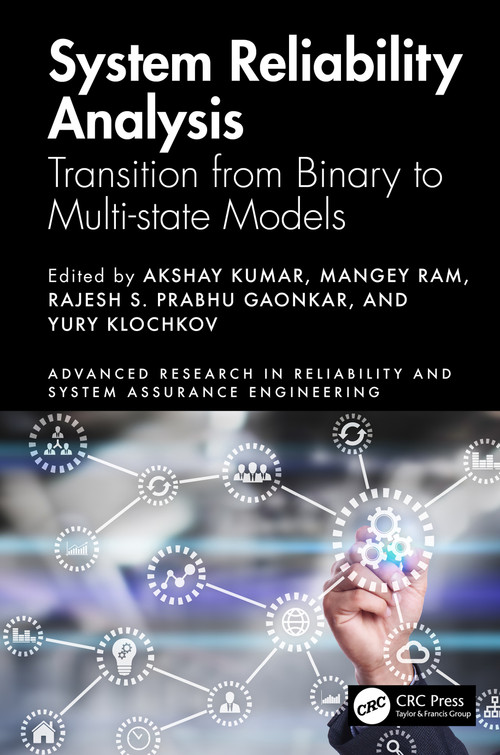 System Reliability Analysis (Transition from Binary to Multi-state Models) by Akshay Kumar, Mangey Ram, Rajesh S. Prabhu Gaonkar, Yury Klochkov, 9781032901169