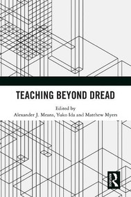 Teaching Beyond Dread by Alexander Means, Yuko Ida, Matthew Myers, 9781032969251