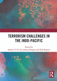 Terrorism Challenges in the Indo-Pacific by Andrew T.H. Tan, Julian Droogan, Nell Bennett, 9781032855554