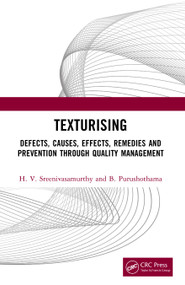 Texturising (Defects, Causes, Effects, Remedies and Prevention through Quality Management) by H. V. Sreenivasamurthy, B. Purushothama, 9781032955018