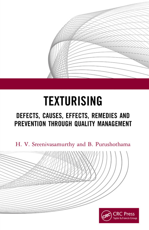 Texturising (Defects, Causes, Effects, Remedies and Prevention through Quality Management) by H. V. Sreenivasamurthy, B. Purushothama, 9781032955018