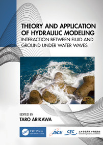 Theory and Application of Hydraulic Modeling (Interaction between Wave and Ground Motion) by Taro Arikawa, 9781032544144