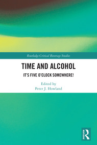 Time and Alcohol (It's Five O'Clock Somewhere!) by Peter J. Howland, 9781032632971