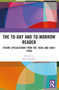 The To-day and To-morrow Reader (Future Speculations from the 1920s and Early 1930s) by Max Saunders, 9781032625515