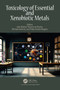 Toxicology of Essential and Xenobiotic Metals by João Batista Teixeira da Rocha, Michael Aschner, Pablo Andrei Nogara, 9781032292298