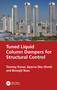 Tuned Liquid Column Dampers for Structural Control by Tanmoy Konar, Aparna Dey Ghosh, Biswajit Basu, 9781032456195