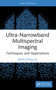 Ultra-Narrowband Multispectral Imaging (Techniques and Applications) by Janis Spigulis, 9781032760261