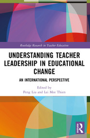 Understanding Teacher Leadership in Educational Change (An International Perspective) by Peng Liu, Lei Mee Thien, 9781032712567