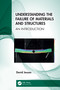 Understanding the Failure of Materials and Structures (An Introduction) by David Jesson, 9781032841663