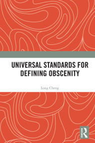 Universal Standards for Defining Obscenity by Long Cheng, 9781041011132