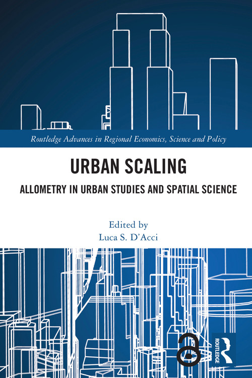 Urban Scaling (Allometry in Urban Studies and Spatial Science) by Luca S. D'Acci, 9781032264417