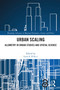 Urban Scaling (Allometry in Urban Studies and Spatial Science) by Luca S. D'Acci, 9781032264417
