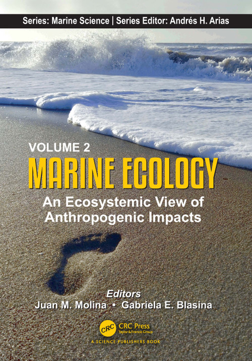 Volume 2: Marine Ecology (An Ecosystemic View of Anthropogenic Impacts) by Juan M. Molina, Gabriela E. Blasina, 9781041026594