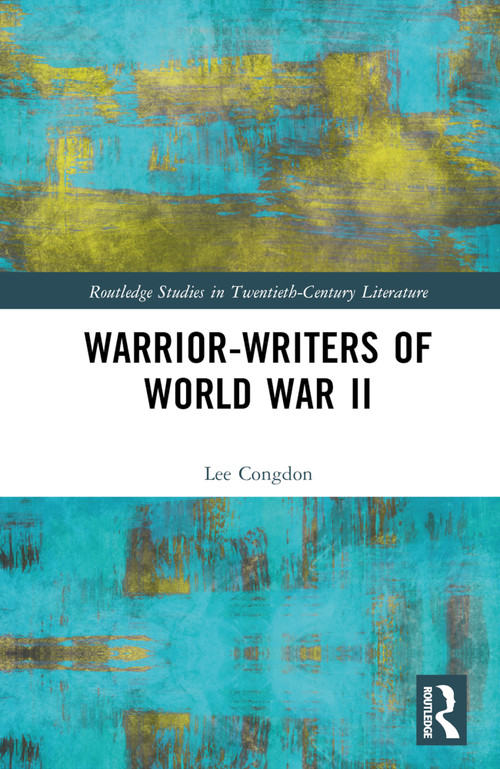 Warrior-Writers of World War II by Lee Congdon, 9781032848259