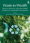 Waste-to-Wealth (Resource Recovery and Value-Added Products for Sustainable Development) by Vinay Yadav, Shishir Shrotriya, 9781032356105