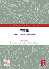 Water (Crises, Critiques, Imaginaries) by Ewa Macura-Nnamdi, Tomasz Sikora, 9781032729671