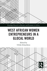 West African Women Entrepreneurs in a Glocal World by Ulrike Schuerkens, 9781032795980