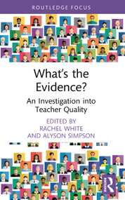 What's the Evidence? (An Investigation into Teacher Quality) by Rachel White, Alyson Simpson, 9781032893969