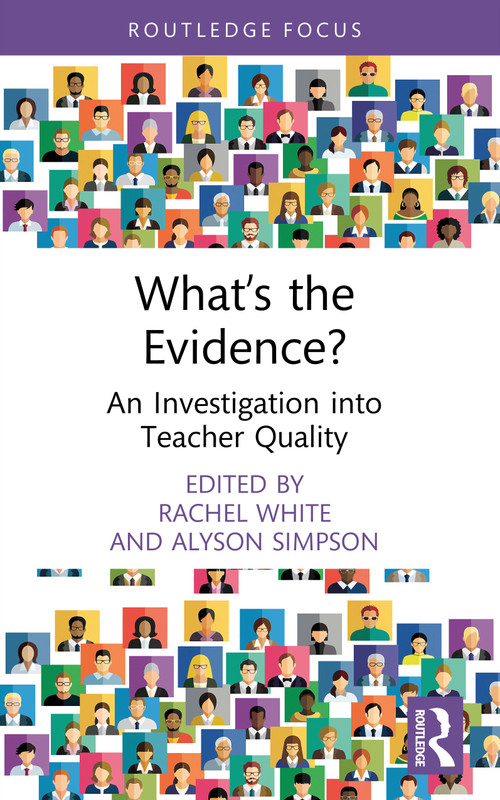 What's the Evidence? (An Investigation into Teacher Quality) by Rachel White, Alyson Simpson, 9781032893969