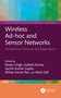 Wireless Ad-hoc and Sensor Networks (Architecture, Protocols, and Applications) by Pawan Singh, Sudesh Kumar, Sachin Kumar Gupta, Abhay Kumar Rai, Abdu Saif, 9781032867489